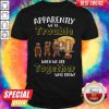 Bears Beer Camping Together Apparently We’re Trouble When We Are Together Who Knew Shirt