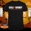 Call Of Daddy Parenting Ops Shirt