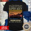Official I Never Dreamed I'D Grow Up To Be A Super Sexy Pontoon Captain But Here I Am Killing It Vintage Retro Shirt
