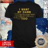 I Want My Damn Respect Too LA ’20 T-Shirt Design By Pocatee.com