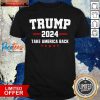 Trump 2024 Take America Back Election Politics The Return Shirt- Design By Pocatees.com