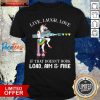 Unicorn Live Laugh Love If That Doesn’t Work Load Aim And Fire Shirt- Design By Pocatees.com