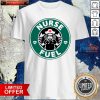 Nurse Fuel Starbuck Coffee Shirt- Design By Pocatees.com
