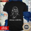 Reanu Keeves Shirt- Design By Pocatees.com