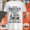 Top Alle Frauen Werden Gleich Geschaffen Camping Wohnmobile Shirt