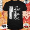 American Lift Heavy Pet Dogs Eat Food Shirt