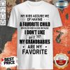 Dont Like My Grandbabies Are My Favorite Shirt