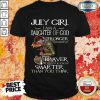 July Girl Of God Stronger Braver Smarter Shirt