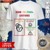 How To Fool Anyone Shirt
