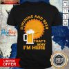 Sunshine And Beer That's Why I'm Here Beer Shirt