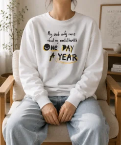 Official Mental Health Awareness Apparel My Work Only Cares About Mental Health One Day A Year Sweater